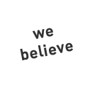 We Believe