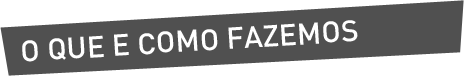 O que fazemos